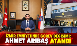 İZMİR EMNİYETİNDE GÖREV DEĞİŞİMİ: AHMET ARIBAŞ ATANDI