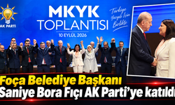 Foça Belediye Başkanı Saniye Bora Fıçı AK Parti’ye katıldı