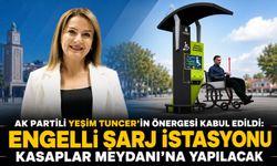 AK PARTİLİ YEŞİM TUNCER’İN ÖNERGESİ KABUL EDİLDİ: ENGELLİ ŞARJ İSTASYONU KASAPLAR MEYDANI’NA YAPILACAK