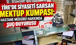 Tire’de Siyaseti Sarsan Mektup Kumpası: Hastane Müdürü Hakkında Suç Duyurusu