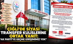 ÇİĞLİ’DE SİYASİ TRANSFER KULİSLERİNE ORTAK YANIT: “AK PARTİ’YE GEÇME GİRİŞİMİMİZ YOK”