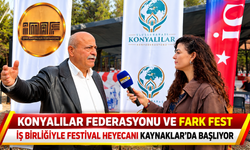 KONYALILAR FEDERASYONU VE FARK FEST İŞ BİRLİĞİYLE FESTİVAL HEYECANI KAYNAKLAR’DA BAŞLIYOR