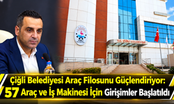 Çiğli Belediyesi Araç Filosunu Güçlendiriyor: 57 Araç ve İş Makinesi İçin Girişimler Başlatıldı