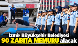 İzmir Büyükşehir Belediyesi 90 zabıta memuru alacak