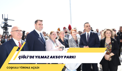 Çiğli’de Yılmaz Aksoy Parkı Coşkulu Törenle Açıldı