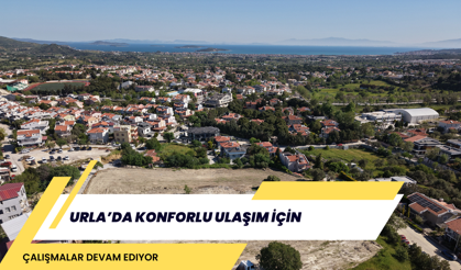 Urla’da Konforlu Ulaşım İçin Çalışmalar Devam Ediyor