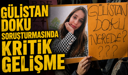Gülistan Doku Soruşturmasında Kritik Gelişme