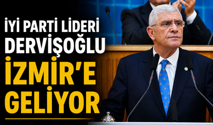 İYİ PARTİ LİDERİ DERVİŞOĞLU İZMİR’E GELİYOR