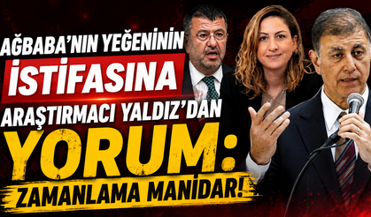 Ağbaba’nın yeğeninin istifasına Araştırmacı Yaldız’dan yorum: Zamanlama manidar!