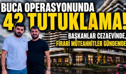 BUCA OPERASYONUNDA 42 TUTUKLAMA! BAŞKANLAR CEZAEVİNDE, FİRARİ MÜTAHHİTLER GÜNDEMDE