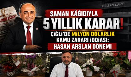 Saman Kâğıdıyla 5 Yıllık Karar! Çiğli'de Milyon Dolarlık Kamu Zararı İddiası Hasan Arslan Dönemi