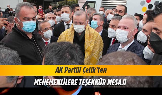 AK Partili Çelik’ten, Menemenlilere teşekkür mesajı