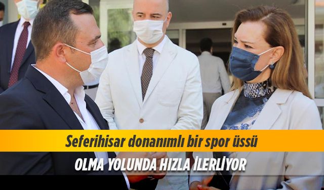 Seferihisar donanımlı bir spor üssü