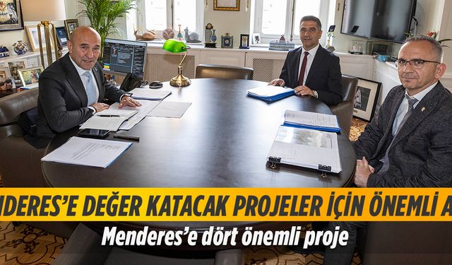 Menderes’e değer katacak projeler için önemli adım