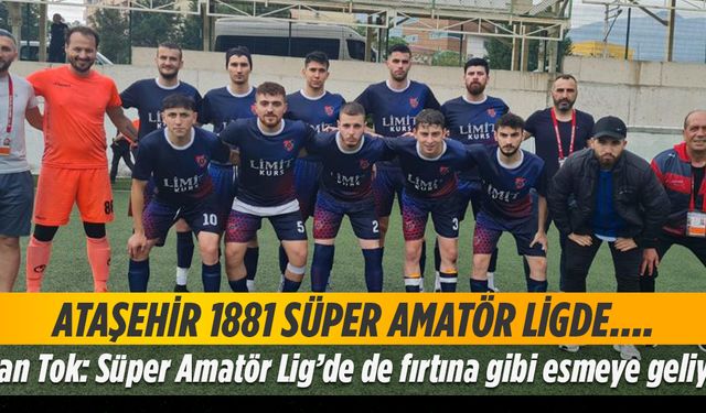 Ataşehir 1881 Süper Amatör Ligde….