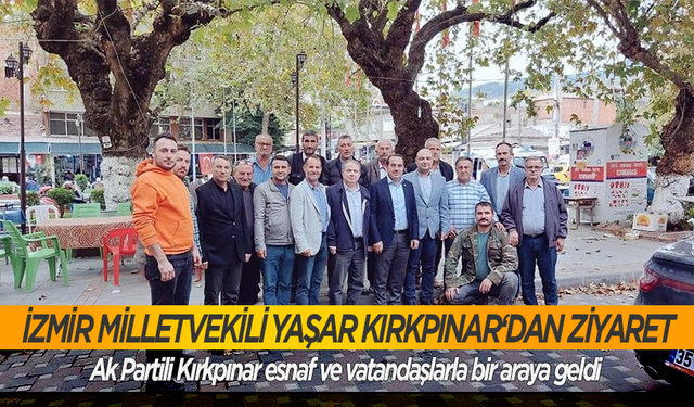 AK Partili Kırkpınar'dan Kemalpaşa'da ziyaretler