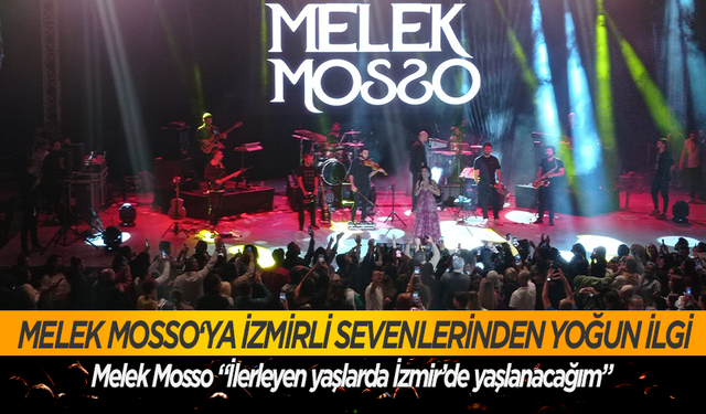 Melek Mosso “İlerleyen yaşlarda İzmir’de yaşlanacağım”
