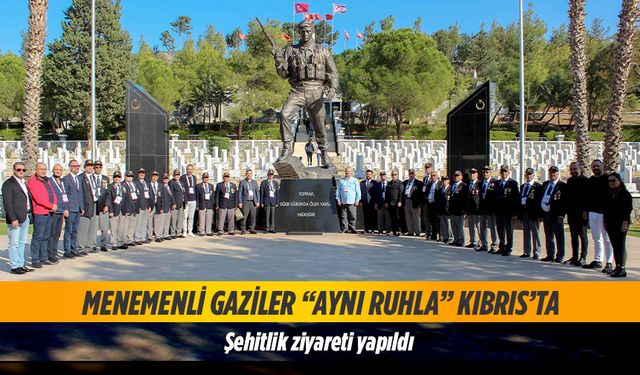 Menemenli Gaziler “Aynı Ruhla” Kıbrıs’ta