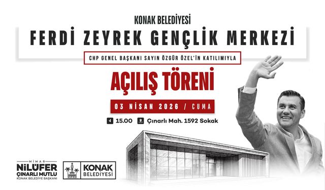 Konak’ta Ferdi Zeyrek Gençlik Merkezi açılıyor: Kurdeleyi Özgür Özel kesecek