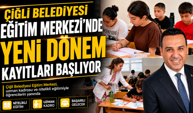 Çiğli Belediyesi Eğitim Merkezi’nde Yeni Dönem Kayıtları Başlıyor