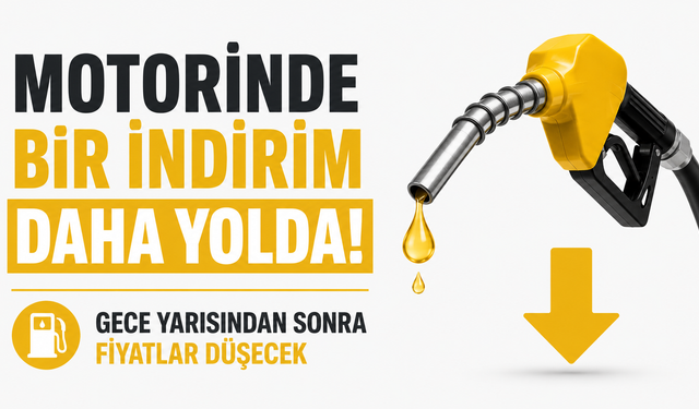 Motorinde Bir İndirim Daha Yolda: Gece Yarısından Sonra Fiyatlar Düşecek