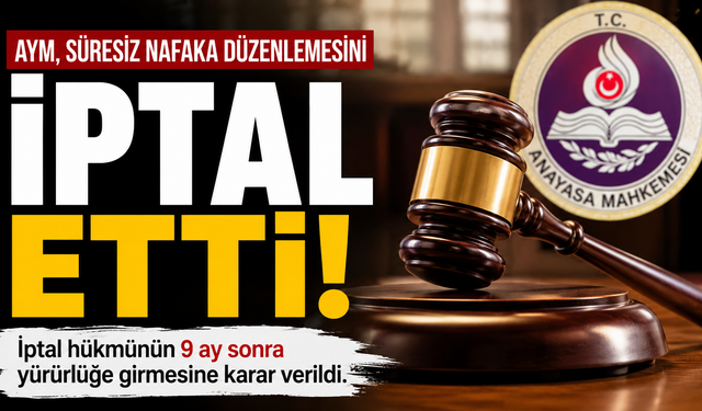 AYM’den Süresiz Nafaka Kararı: Düzenleme İptal Edildi