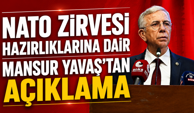NATO Zirvesi hazırlıklarına dair Mansur Yavaş’tan açıklama