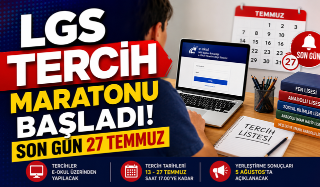 LGS TERCİH MARATONU BAŞLADI: SON GÜN 27 TEMMUZ