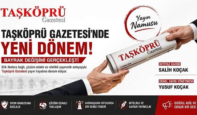 Taşköprü Gazetesi’nde Yeni Dönem: Bayrak Değişimi Gerçekleşti
