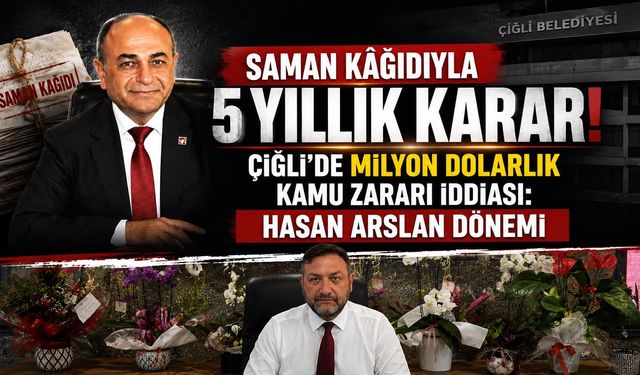 Saman Kâğıdıyla 5 Yıllık Karar! Çiğli'de Milyon Dolarlık Kamu Zararı İddiası Hasan Arslan Dönemi