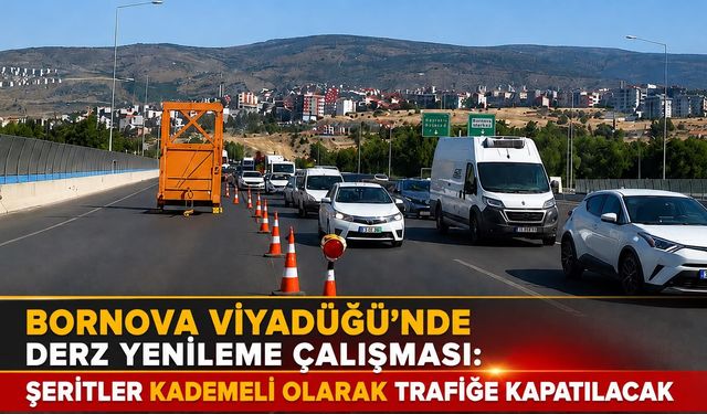 BORNOVA VİYADÜĞÜ’NDE DERZ YENİLEME ÇALIŞMASI: ŞERİTLER KADEMELİ OLARAK TRAFİĞE KAPATILACAK