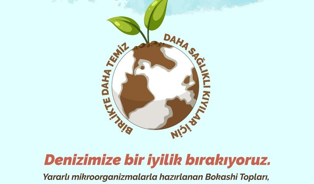 Seferihisar Belediyesi’nden denize iyilik: Bokashi topları Akarca’da denizle buluşuyor