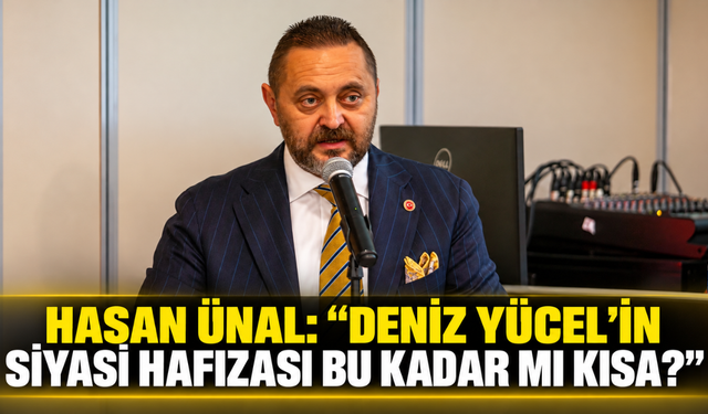 HASAN ÜNAL: “DENİZ YÜCEL’İN SİYASİ HAFIZASI BU KADAR MI KISA?”