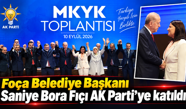 Foça Belediye Başkanı Saniye Bora Fıçı AK Parti’ye katıldı