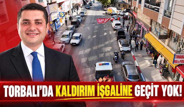 Torbalı’da Kaldırım İşgaline Geçit Yok!