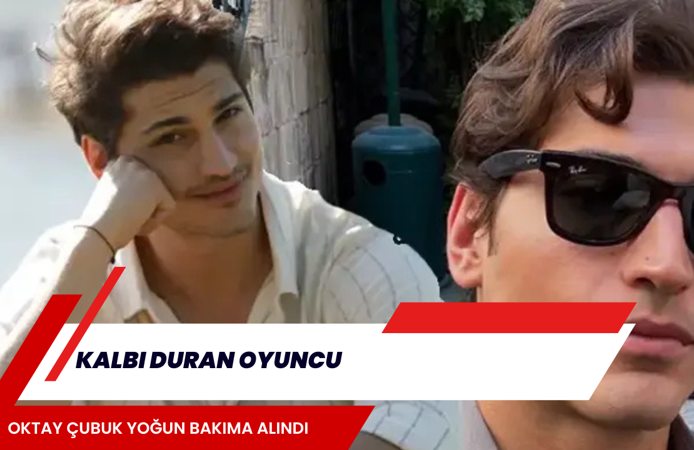 Kalbi duran oyuncu Oktay Çubuk yoğun bakıma alındı