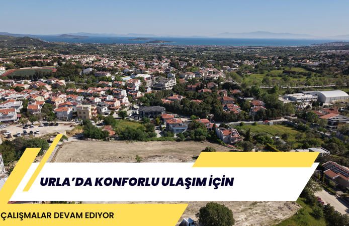 Urla’da Konforlu Ulaşım İçin Çalışmalar Devam Ediyor