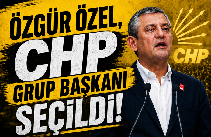 Özgür Özel, CHP Grup Başkanı seçildi
