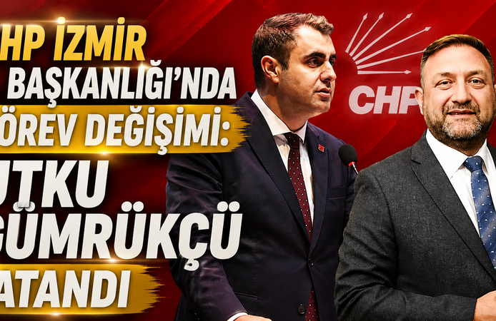CHP İzmir İl Başkanlığı’nda Görev Değişimi: Utku Gümrükçü Atandı