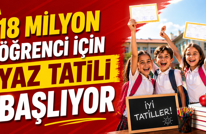 18 Milyon Öğrenci İçin Yaz Tatili Başlıyor