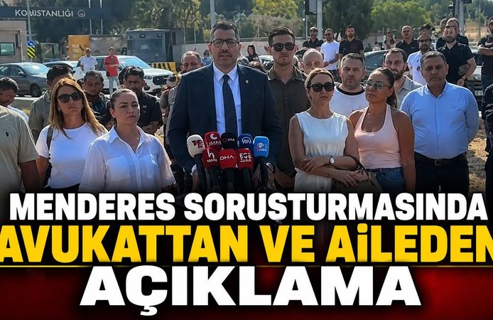 Menderes Soruşturmasında Avukattan ve Aileden Açıklama