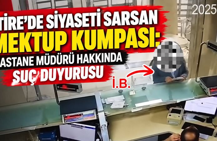 Tire’de Siyaseti Sarsan Mektup Kumpası: Hastane Müdürü Hakkında Suç Duyurusu