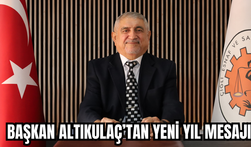 Başkan Altıkulaç'tan Yeni Yıl Mesajı