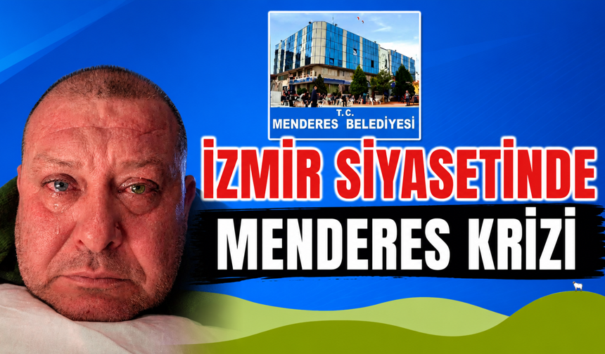 İZMİR SİYASETİNDE MENDERES KRİZİ
