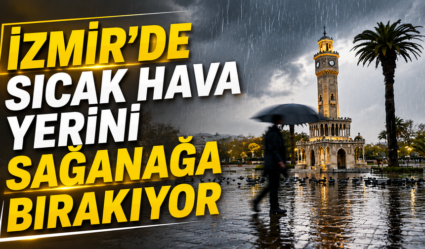 İzmir’de Sıcak Hava Yerini Sağanağa Bırakıyor