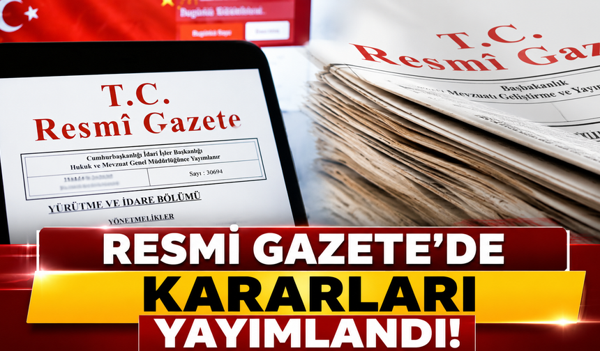 Resmi Gazete'de Kararları Yayımlandı!