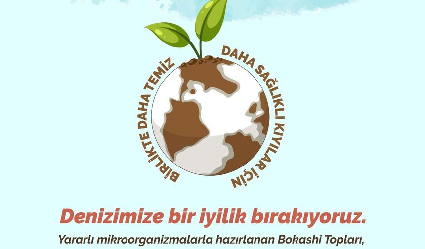 Seferihisar Belediyesi’nden denize iyilik: Bokashi topları Akarca’da denizle buluşuyor