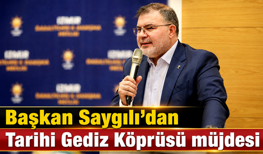 Başkan Saygılı’dan Tarihi Gediz Köprüsü müjdesi