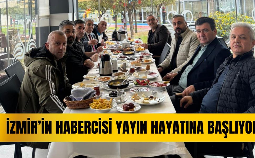 İZMİR’İN HABERCİSİ YAYIN HAYATINA BAŞLIYOR