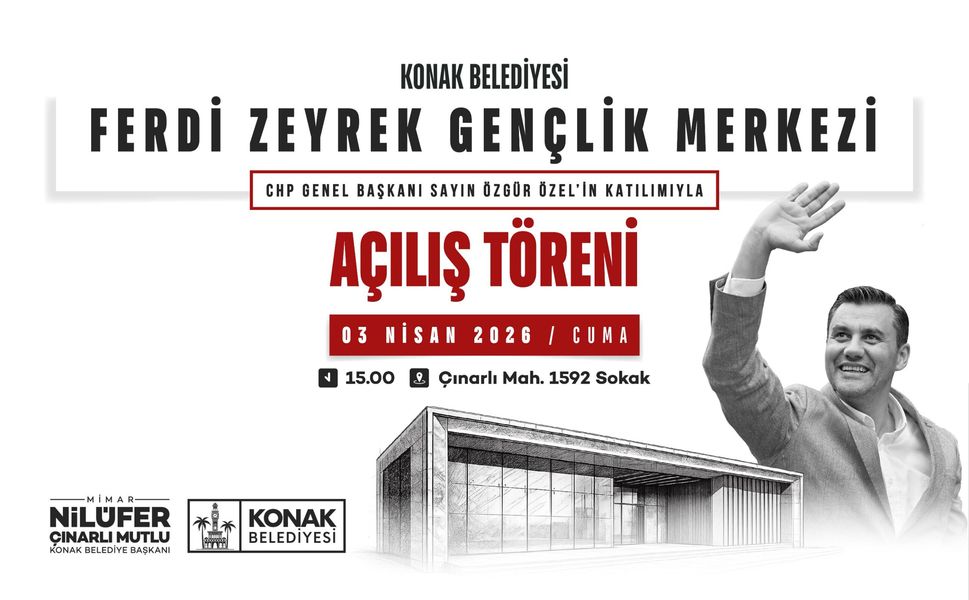 Konak’ta Ferdi Zeyrek Gençlik Merkezi açılıyor: Kurdeleyi Özgür Özel kesecek